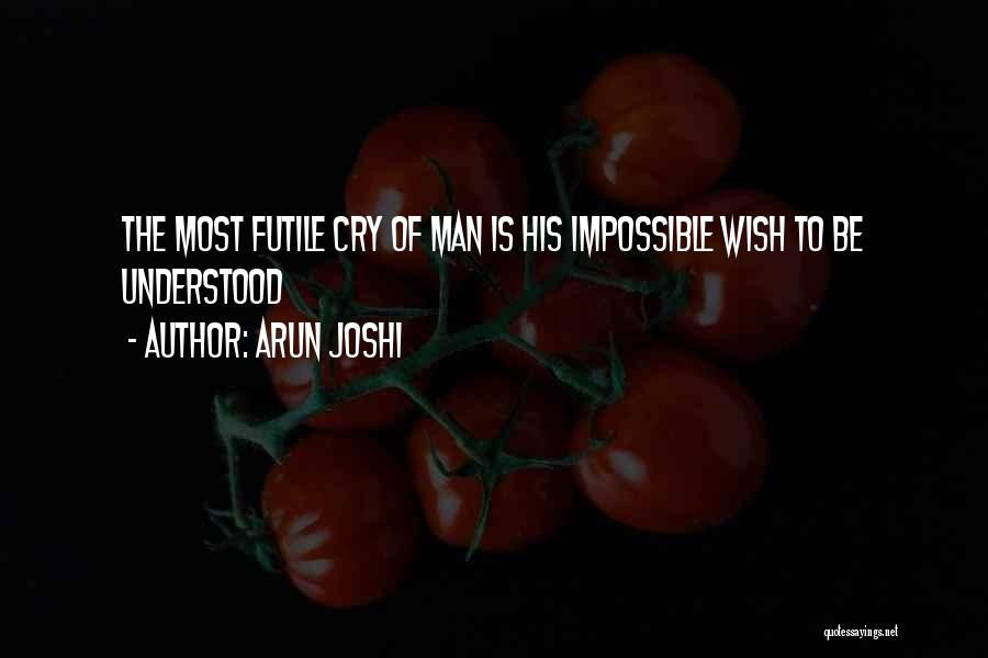 Arun Joshi Quotes 1381100