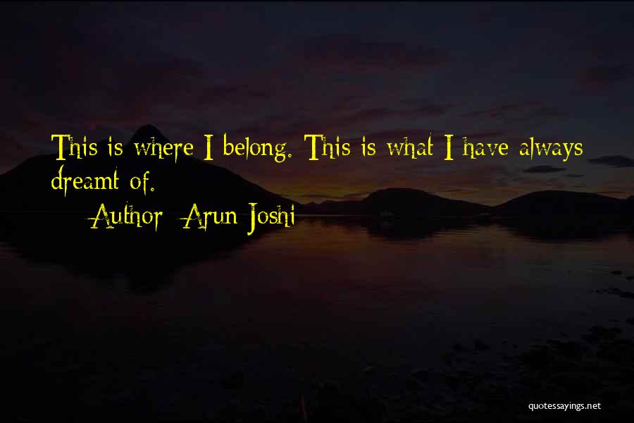 Arun Joshi Quotes 1805145