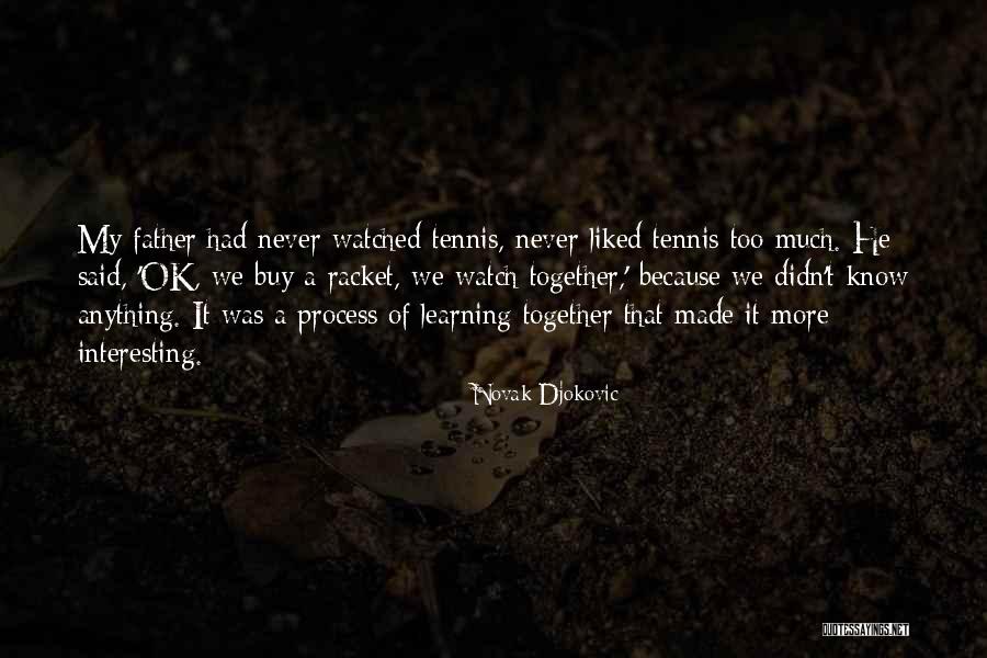 Arun Valley Quotes By Novak Djokovic Arun Valley Quotes By Novak Djokovic