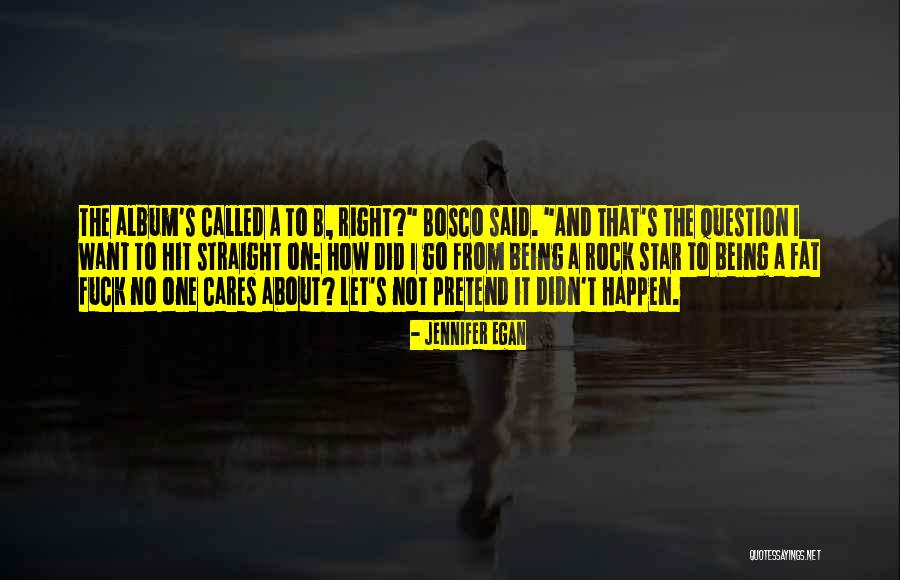 Aruous Quotes By Jennifer Egan Aruous Quotes By Jennifer Egan