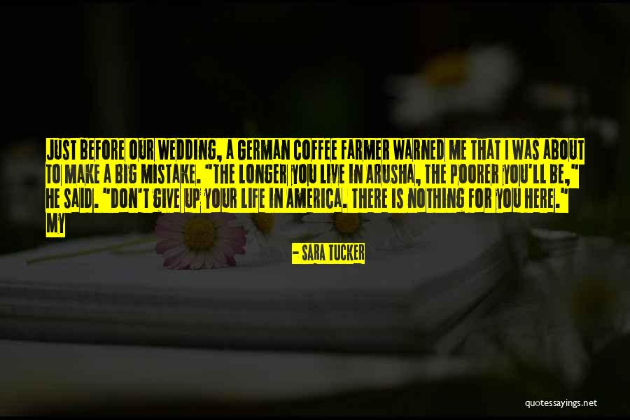Arusha Coffee Quotes By Sara Tucker Arusha Coffee Quotes By Sara Tucker