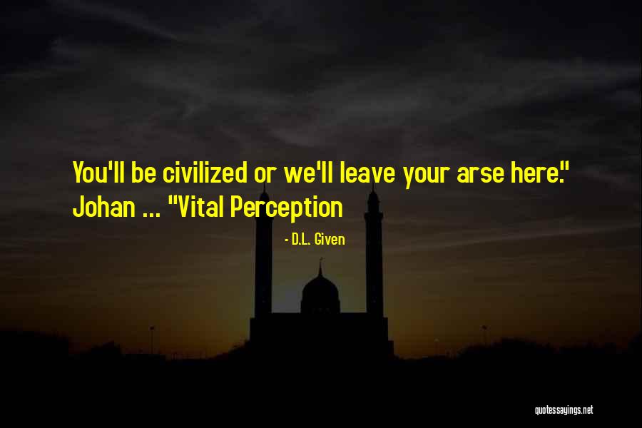 Arushanyan Actors Quotes By D.L. Given Arushanyan Actors Quotes By D.L. Given