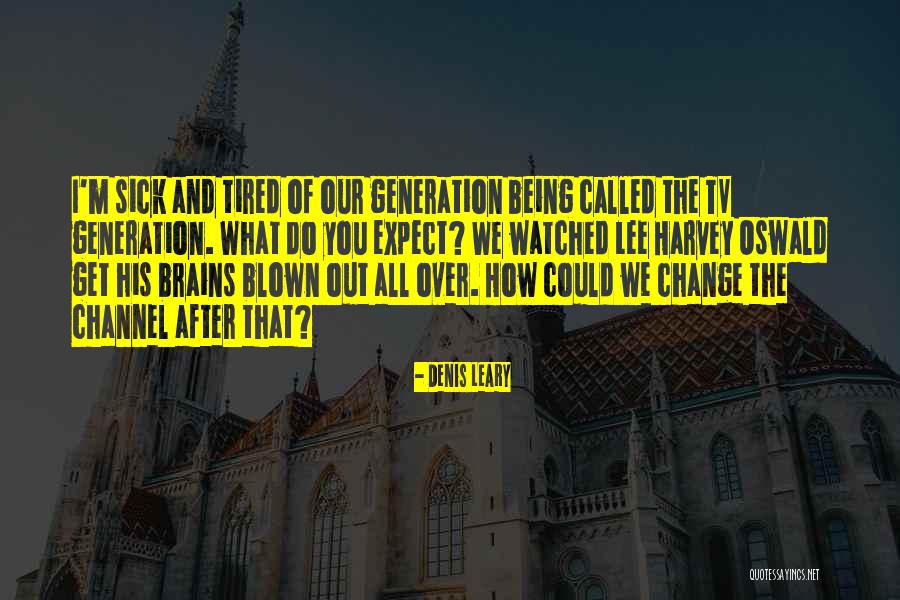 Arvella Schuller Quotes By Denis Leary Arvella Schuller Quotes By Denis Leary