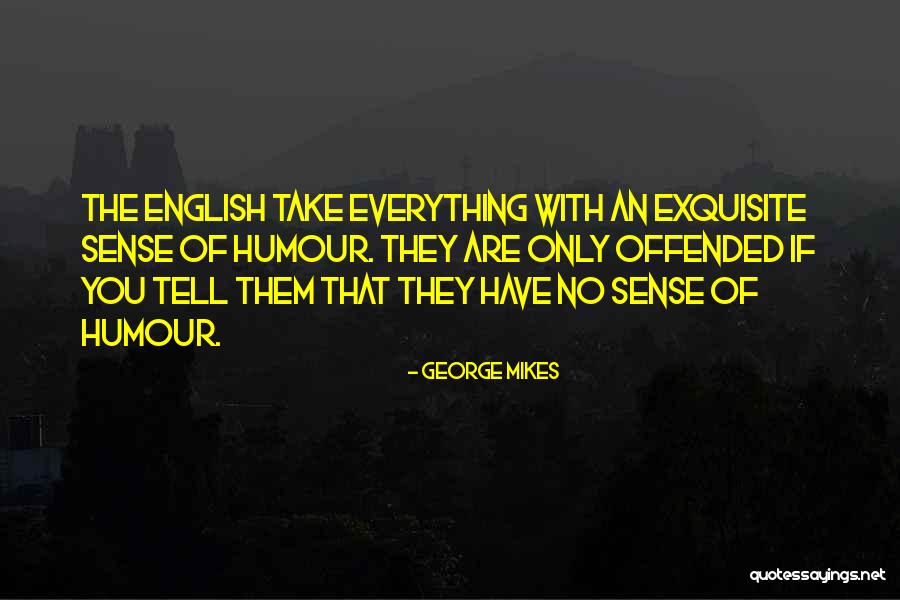 Arvella Schuller Quotes By George Mikes Arvella Schuller Quotes By George Mikes