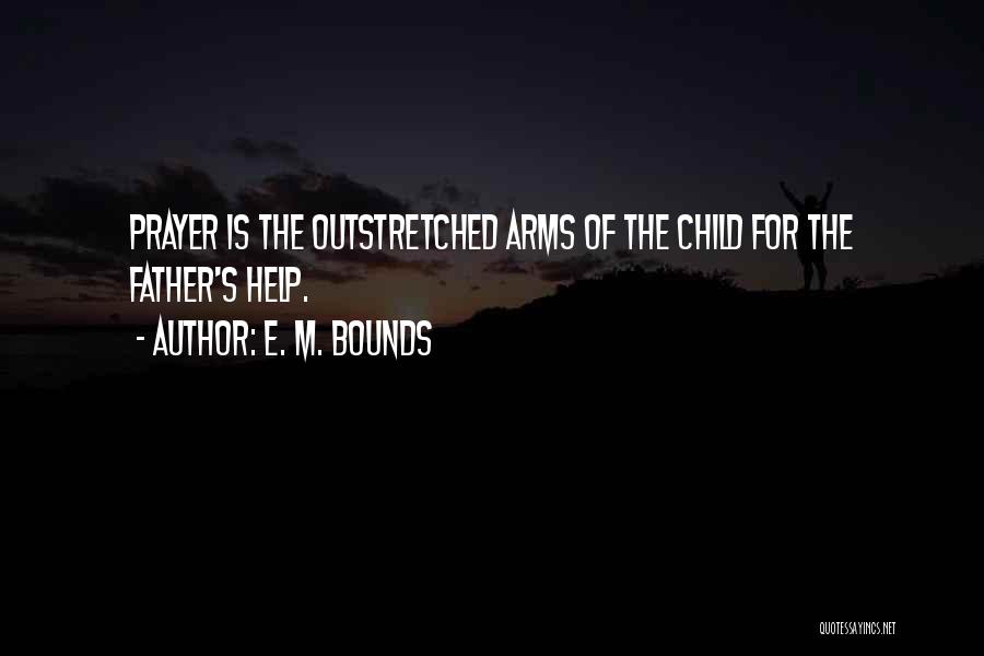 Arwah Cave Quotes By E. M. Bounds