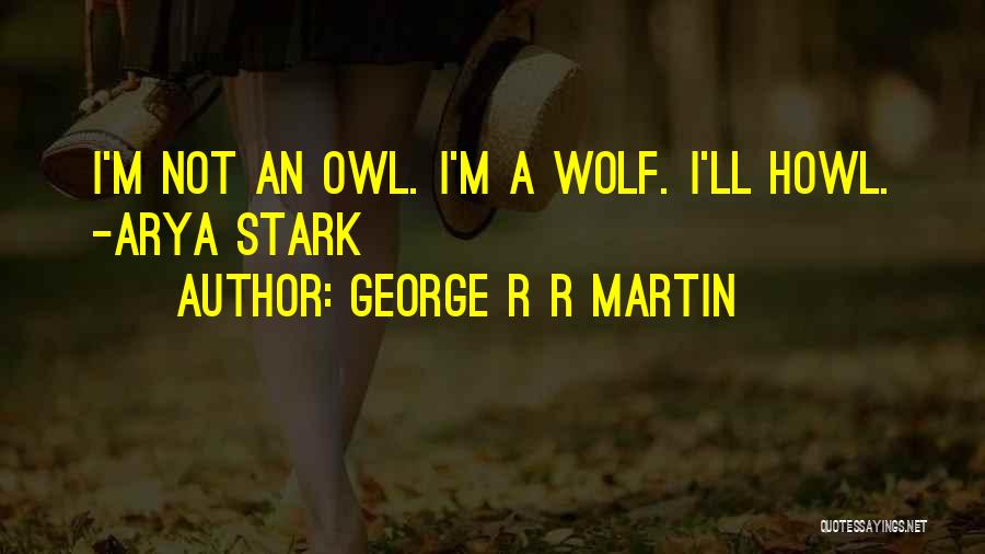 Arya Stark Quotes By George R R Martin