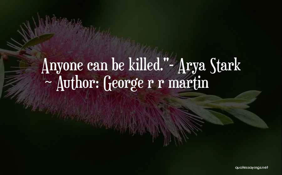 Arya Stark Quotes By George R R Martin