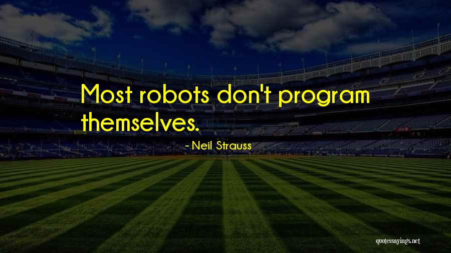 Aryaan Jena Quotes By Neil Strauss Aryaan Jena Quotes By Neil Strauss