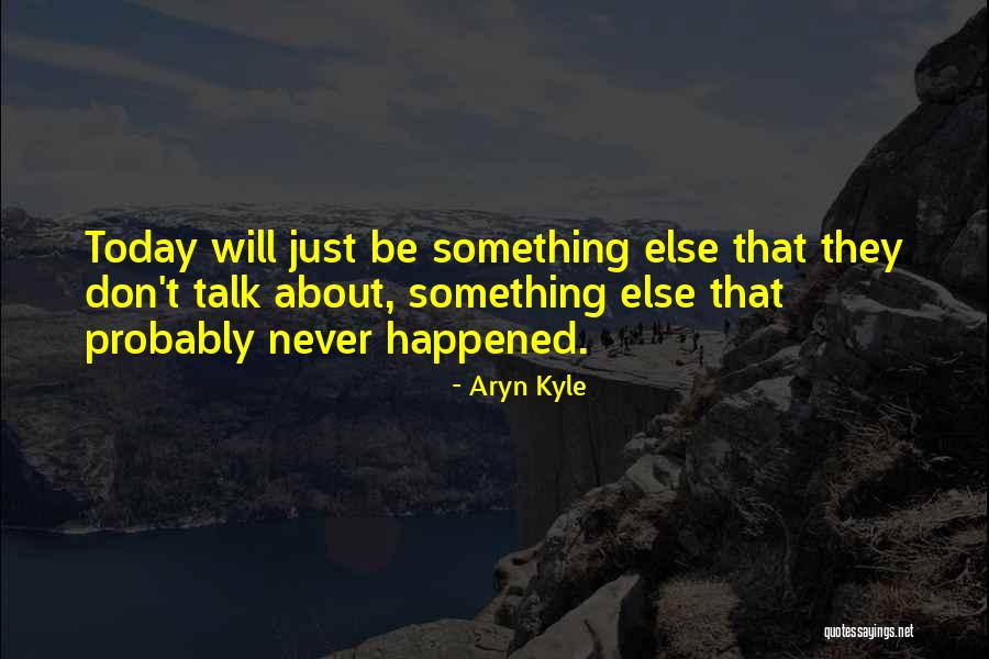 Aryn Kyle Quotes 881835