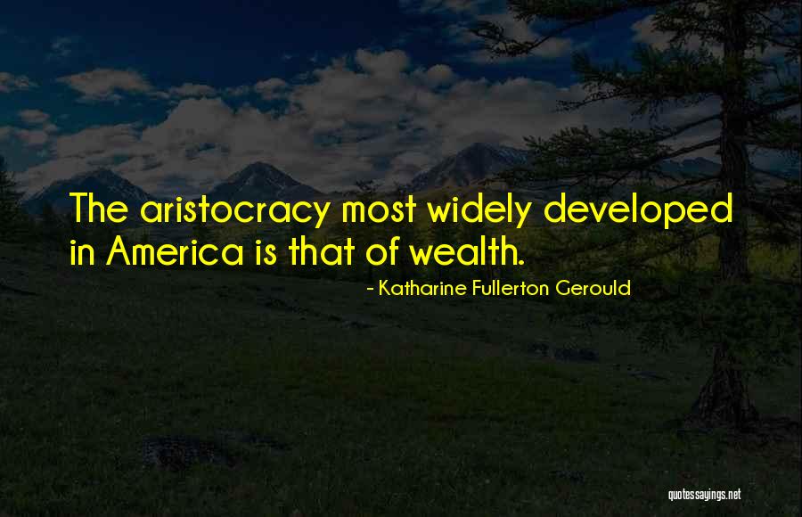 Arzberger Quotes By Katharine Fullerton Gerould Arzberger Quotes By Katharine Fullerton Gerould
