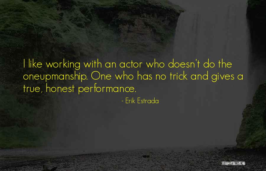 Arzuaga Quotes By Erik Estrada
