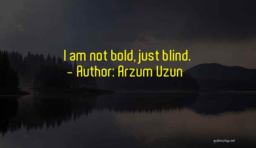 Arzum Uzun Quotes 1786006