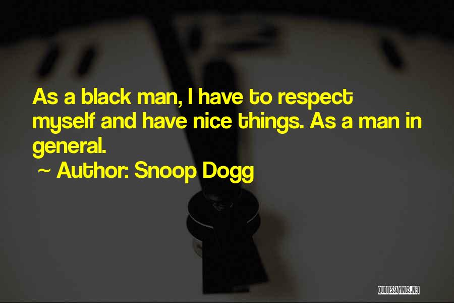 As A Black Man Quotes By Snoop Dogg