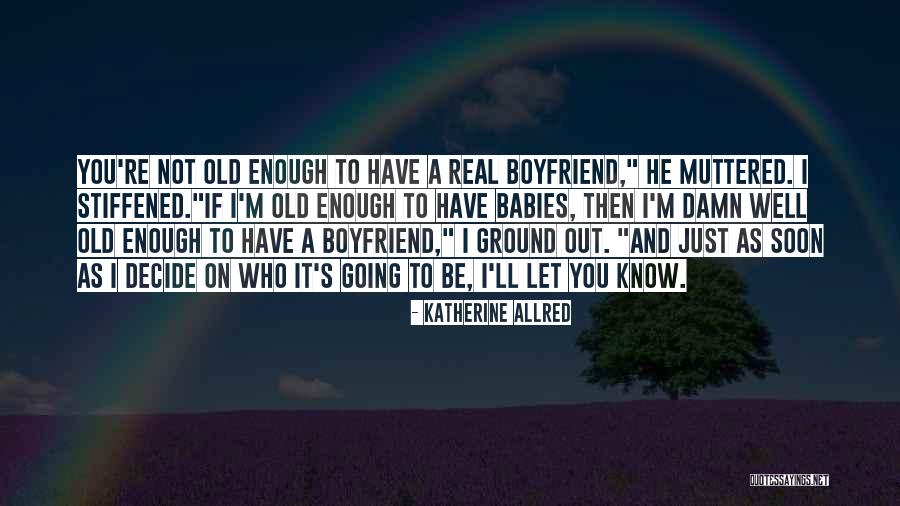 As A Boyfriend Quotes By Katherine Allred