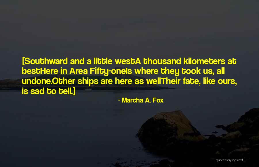 As A Fox Quotes By Marcha A. Fox