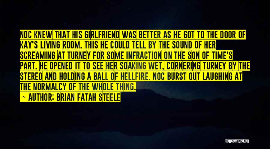 As A Girlfriend Quotes By Brian Fatah Steele