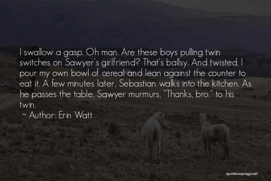 As A Girlfriend Quotes By Erin Watt