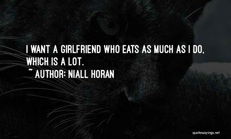 As A Girlfriend Quotes By Niall Horan