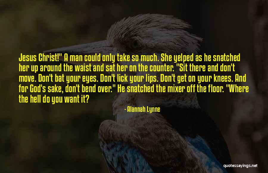 As A Man Quotes By Alannah Lynne