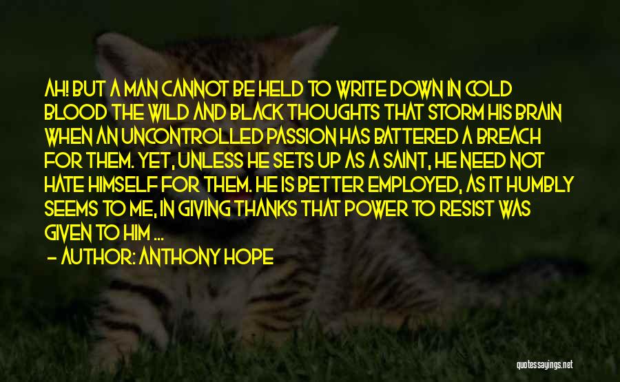 As A Man Quotes By Anthony Hope