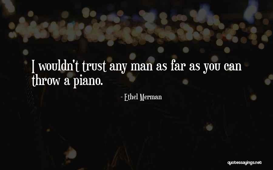 As A Man Quotes By Ethel Merman As A Man Quotes By Ethel Merman
