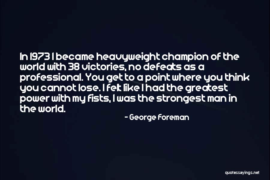 As A Man Quotes By George Foreman