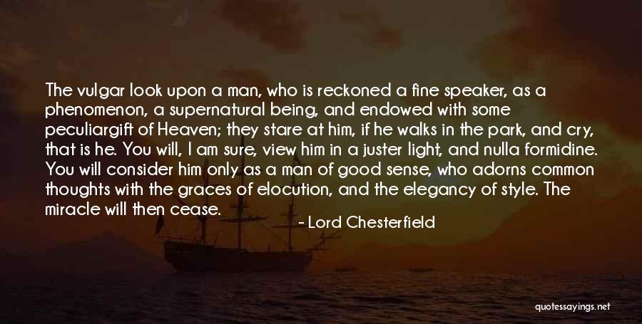 As A Man Quotes By Lord Chesterfield