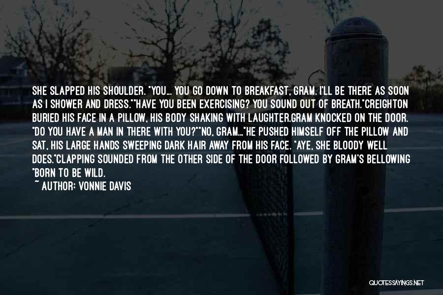 As A Man Quotes By Vonnie Davis
