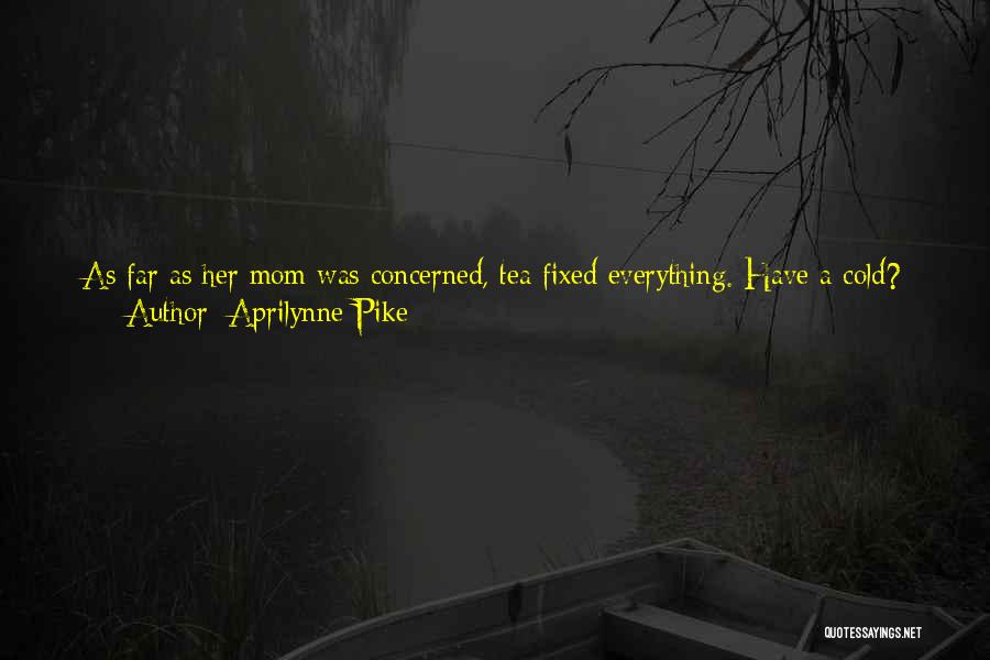 As A Mom Quotes By Aprilynne Pike
