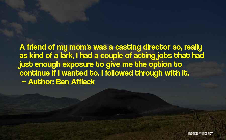 As A Mom Quotes By Ben Affleck