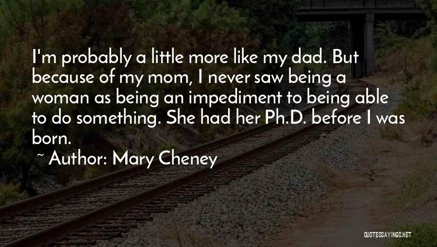 As A Mom Quotes By Mary Cheney