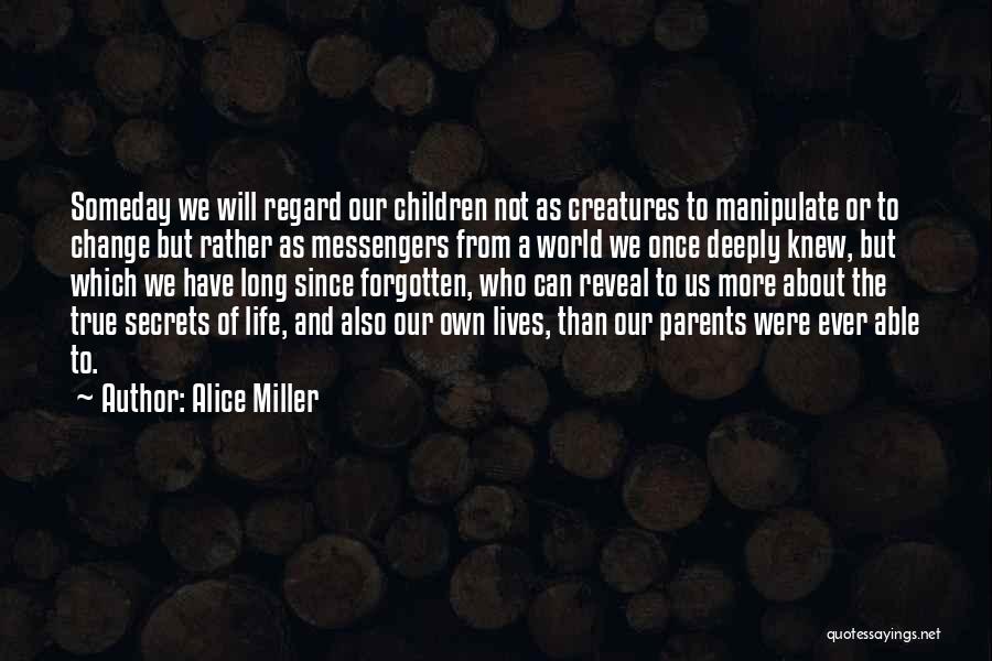 As A Parent Quotes By Alice Miller