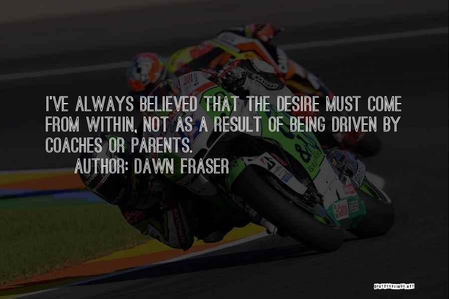 As A Parent Quotes By Dawn Fraser