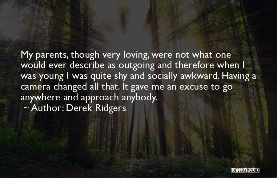 As A Parent Quotes By Derek Ridgers