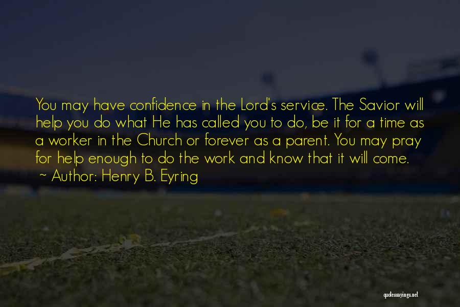 As A Parent Quotes By Henry B. Eyring