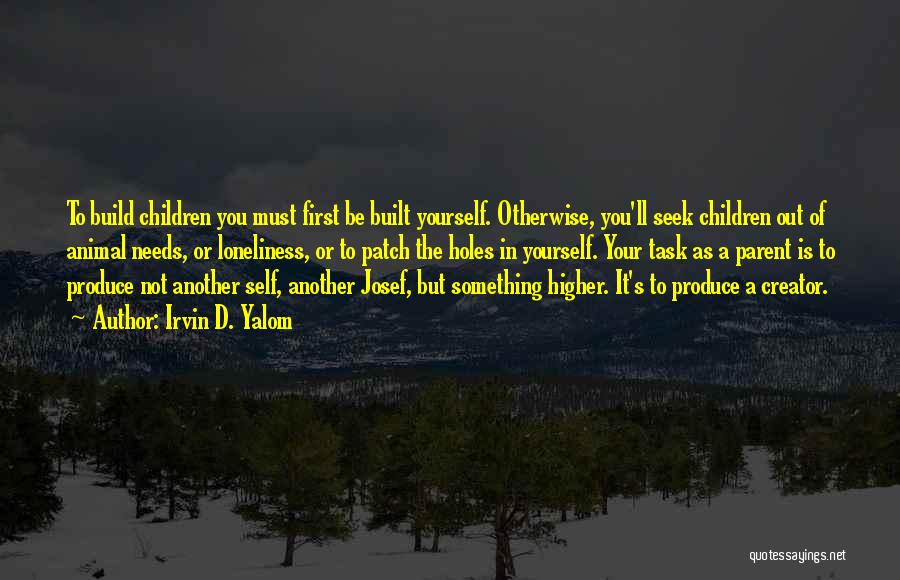 As A Parent Quotes By Irvin D. Yalom