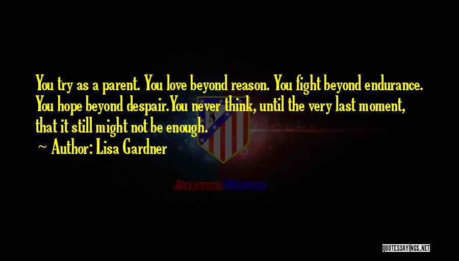 As A Parent Quotes By Lisa Gardner