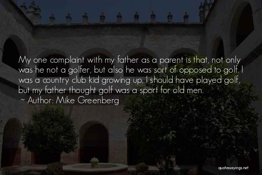 As A Parent Quotes By Mike Greenberg