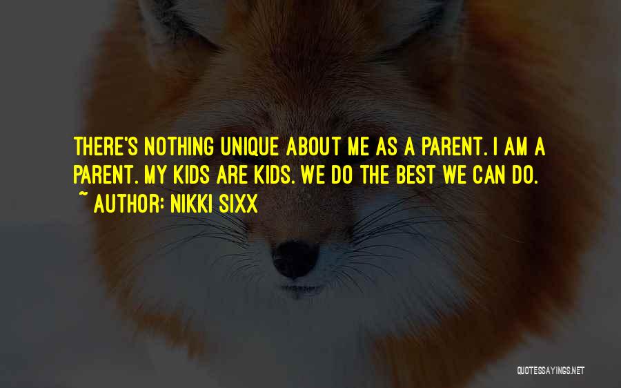 As A Parent Quotes By Nikki Sixx