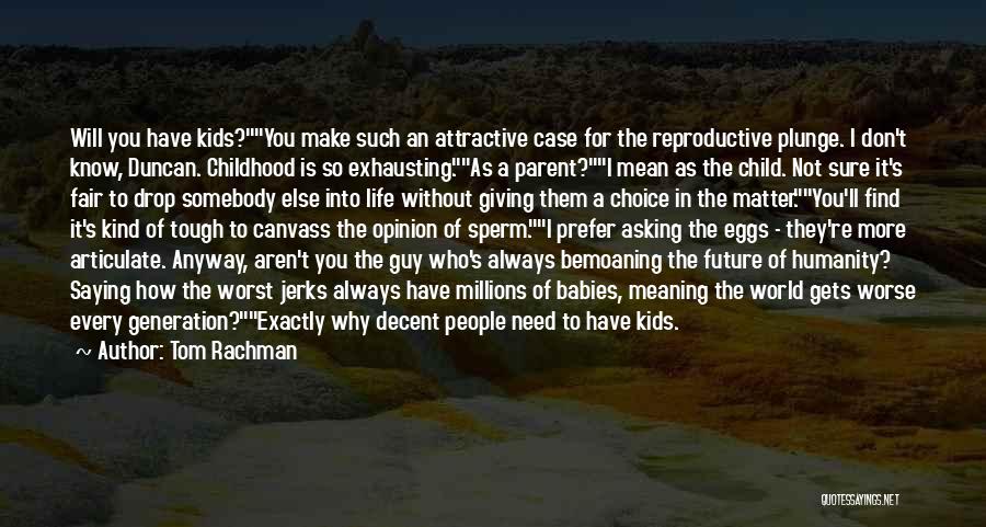 As A Parent Quotes By Tom Rachman