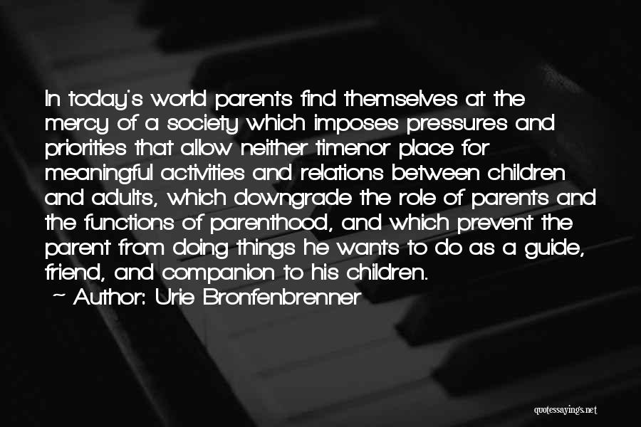 As A Parent Quotes By Urie Bronfenbrenner