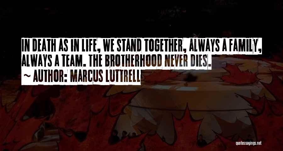 As A Team Quotes By Marcus Luttrell