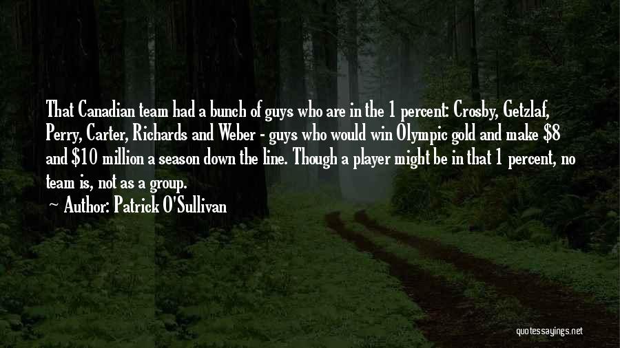 As A Team Quotes By Patrick O'Sullivan