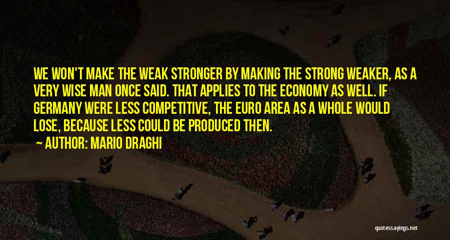 As A Wise Man Once Said Quotes By Mario Draghi