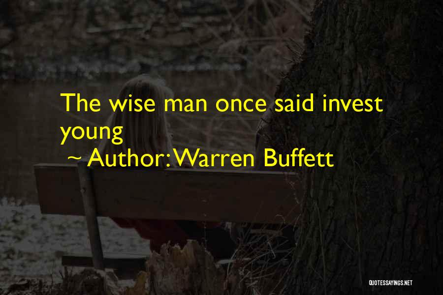 As A Wise Man Once Said Quotes By Warren Buffett