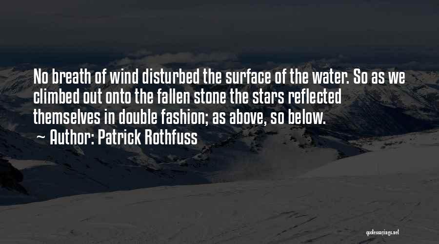 As Above So Below Quotes By Patrick Rothfuss