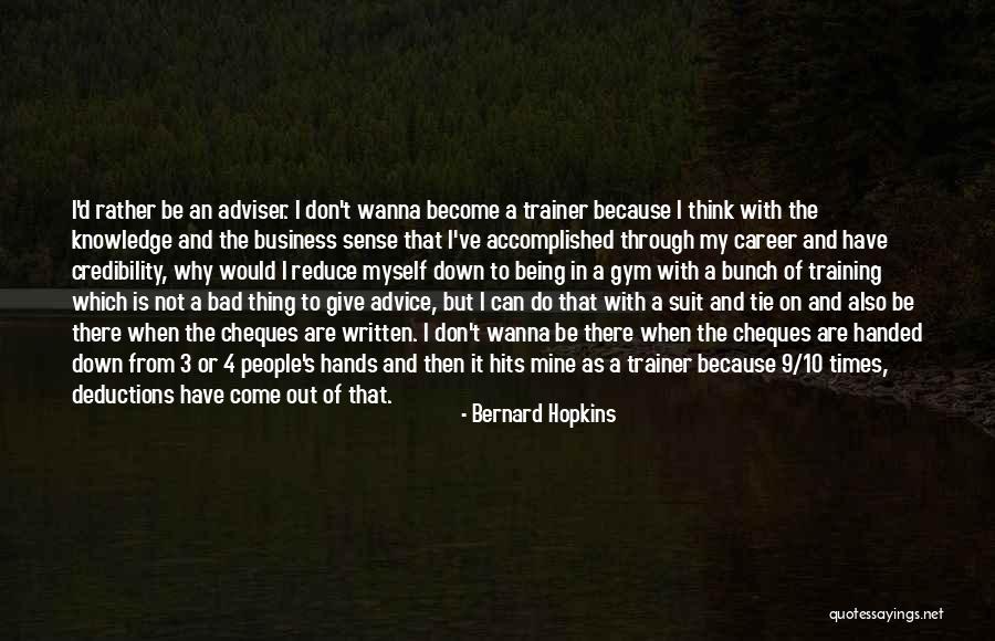 As Bad As Quotes By Bernard Hopkins As Bad As Quotes By Bernard Hopkins