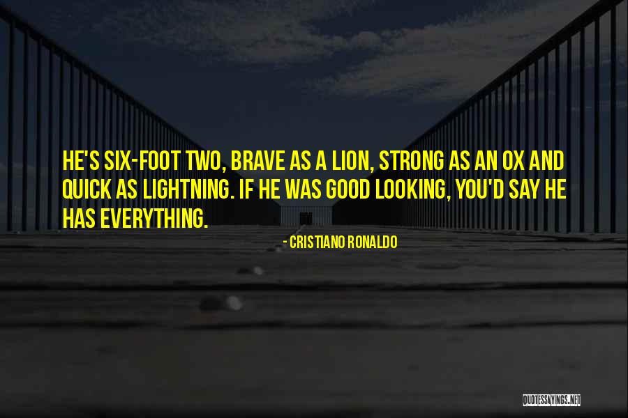 As Brave As You Quotes By Cristiano Ronaldo As Brave As You Quotes By Cristiano Ronaldo
