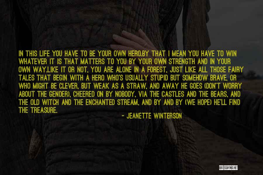 As Brave As You Quotes By Jeanette Winterson As Brave As You Quotes By Jeanette Winterson