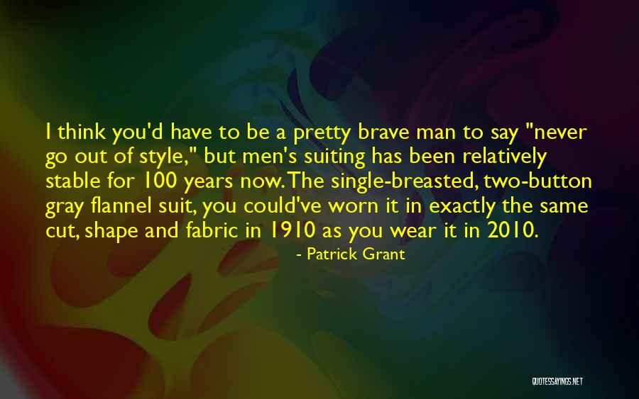As Brave As You Quotes By Patrick Grant As Brave As You Quotes By Patrick Grant